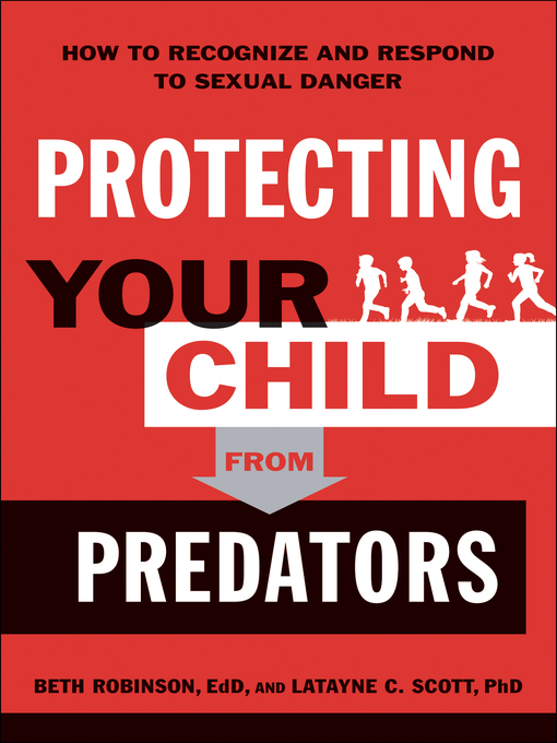 Title details for Protecting Your Child from Predators by Beth Robinson EdD - Available
